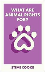 What Are Animal Rights For? (What Is It For?)