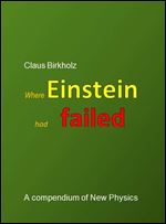 Where Einstein had failed: A compendium of New Physics