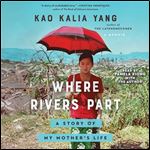 Where Rivers Part A Story of My Mother's Life [Audiobook]