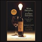 Wine Drinking for Inspired Thinking Uncork Your Creative Juices [Audiobook]