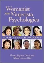 Womanist and Mujerista Psychologies: Voices of Fire, Acts of Courage (Psychology of Women Series)