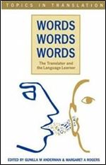 Words, Words, Words. The Translator and the Language (Topics in Translation, 7)