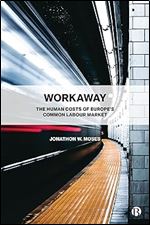 Workaway: The Human Costs of Europe s Common Labour Market