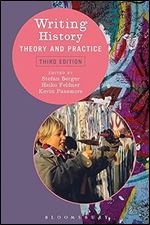 Writing History: Theory and Practice Ed 3