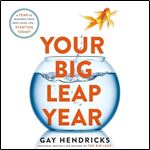 Your Big Leap Year A Year to Manifest Your NextLevel Life...Starting Today! [Audiobook]