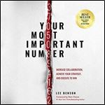 Your Most Important Number Increase Collaboration, Achieve Your Strategy, and Execute to Win [Audiobook]