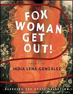 fox woman get out! (New Poets of America, 50)