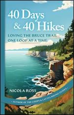40 Days and 40 Hikes: Loving the Bruce Trail One Loop at a Time