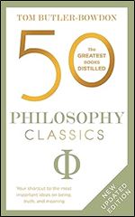50 Philosophy Classics: Revised Edition (50 Classics)