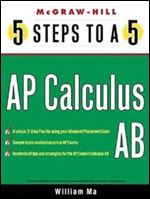 5 Steps to a 5 on the Advanced Placement Examinations: Calculus (5 Steps to a 5 on the Advanced Placement Examinations Series)