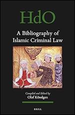A Bibliography of Islamic Criminal Law (Handbook of Oriental Studies / Handbuch der Orientalistik, Section 1: The Near and Middle East, 161)