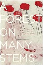 A Forest on Many Stems: Essays on The Poet's Novel