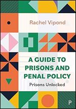 A Guide to Prisons and Penal Policy: Prisons Unlocked