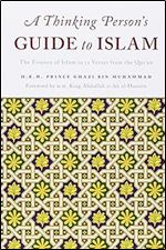 A Thinking Persons Guide to Islam: The Essence of Islam in Twelve Verses from the Quran
