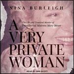 A Very Private Woman The Life and Unsolved Murder of Presidential Mistress Mary Meyer [Audiobook]