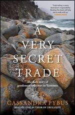 A Very Secret Trade: The dark story of gentlemen collectors in Tasmania