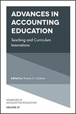 Advances in Accounting Education: Teaching and Curriculum Innovations (Advances in Accounting Education, 27)