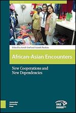 African-Asian Encounters: New Cooperations and New Dependencies (Global Asia)