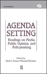Agenda Setting: Readings on Media, Public Opinion, and Policymaking (Routledge Communication Series)