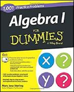 Algebra I: 1,001 Practice Problems For Dummies