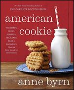 American Cookie: The Snaps, Drops, Jumbles, Tea Cakes, Bars & Brownies That We Have Loved for Generations: A Baking Book