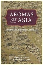 Aromas of Asia: Exchanges, Histories, Threats