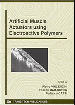 Artificial Muscle Actuators Using Electroactive Polymers (Advances in Science and Technology)