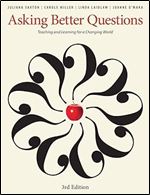 Asking Better Questions: Teaching and Learning for a Changing World Ed 3