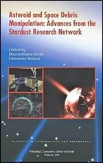 Asteroid and Space Debris Manipulation (Progress in Astronautics and Aeronautics Series)