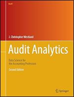 Audit Analytics: Data Science for the Accounting Profession (Use R!) Ed 2