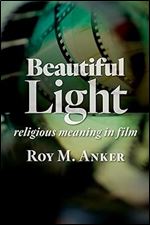 Beautiful Light: Religious Meaning in Film