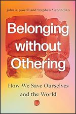Belonging without Othering: How We Save Ourselves and the World