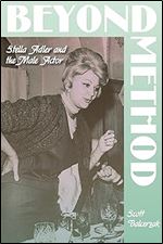Beyond Method: Stella Adler and the Male Actor (Contemporary Approaches to Film and Media Studies)