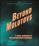 Beyond Molotovs: A Visual Handbook of Anti-Authoritarian Strategies (Political Science)