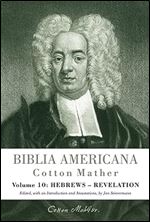 Biblia Americana: America's First Bible Commentary: A Synoptic Commentary on the Old and New Testaments: Hebrews - Revelation (10)