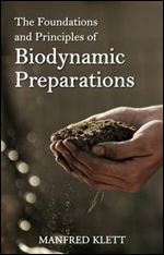 Biodynamic Preparations: An Essential Guide to Foundations and Practice