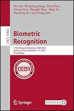 Biometric Recognition: 17th Chinese Conference, CCBR 2023, Xuzhou, China, December 1 3, 2023, Proceedings (Lecture Notes in Computer Science)