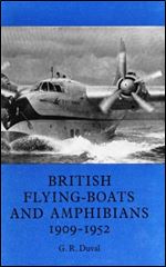 British Flying-Boats and Amphibians 1909-1952