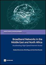 Broadband Networks in the Middle East and North Africa: Accelerating High-Speed Internet Access (Directions in Development - Information and Communication Technologies)