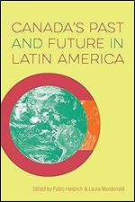 Canada's Past and Future in Latin America