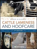 Cattle Lameness and Hoofcare: An Illustrated Guide (3rd Edition) Ed 3