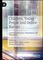 Children, Young People and Online Harms: Conceptualisations, Experiences and Responses