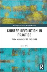 Chinese Revolution in Practice (Routledge Studies in Modern History)