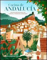Cocina de Andalucia: Spanish Recipes from the Land of a Thousand Landscapes