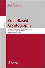 Code-Based Cryptography: 11th International Workshop, CBCrypto 2023, Lyon, France, April 22 23, 2023, Revised Selected Papers (Lecture Notes in Computer Science)