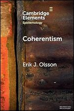 Coherentism (Elements in Epistemology)