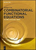 Combinatorial Functional Equations: Advanced Theory