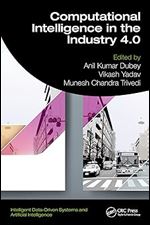 Computational Intelligence in the Industry 4.0 (Intelligent Data-Driven Systems and Artificial Intelligence)