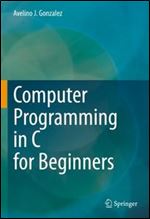 Computer Programming in C for Beginners, 1st ed.