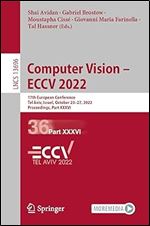 Computer Vision ECCV 2022: 17th European Conference, Tel Aviv, Israel, October 23 27, 2022, Proceedings, Part XXXVI (Lecture Notes in Computer Science, 13696)